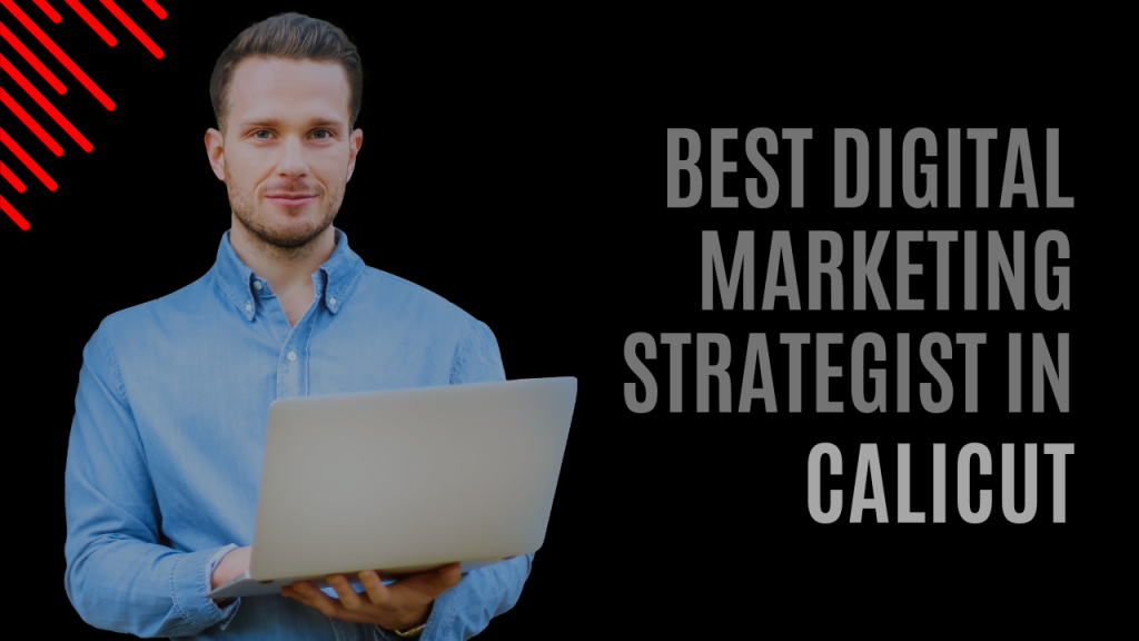 BEST digital marketing strategist in Calicut, Kerala