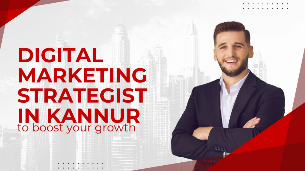 Best Digital Marketing Strategist in Kannur, Kerala